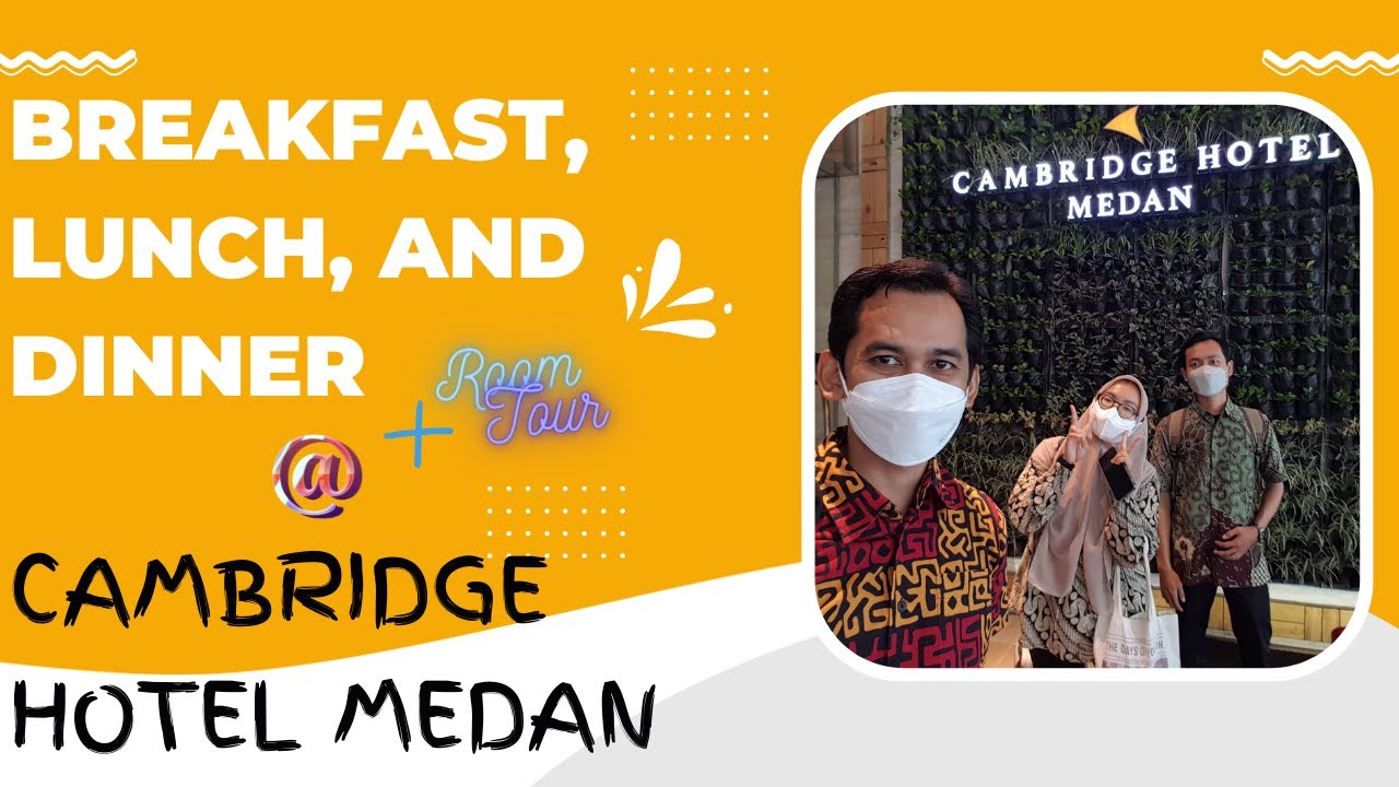 Menu Breakfast, Lunch, and Dinner di Cambridge Hotel Medan || Enak ngga yah??