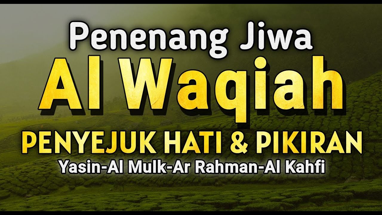 Surah Al Waqiah, Yasin, Al Mulk, Ar Rahman, Al Kahfi Paling Merdu | Suara yang Bikin Hati Tenang
