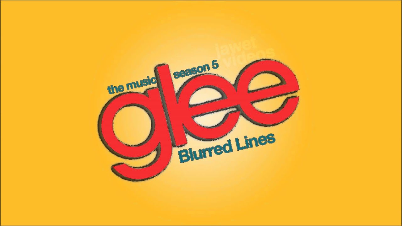 Blurred Lines - Glee Cast [HD FULL STUDIO]