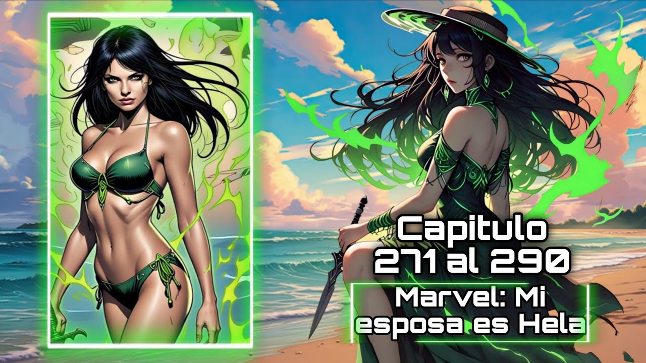 Marvel: Mi Esposa es Hela Capitulo 271 al 290