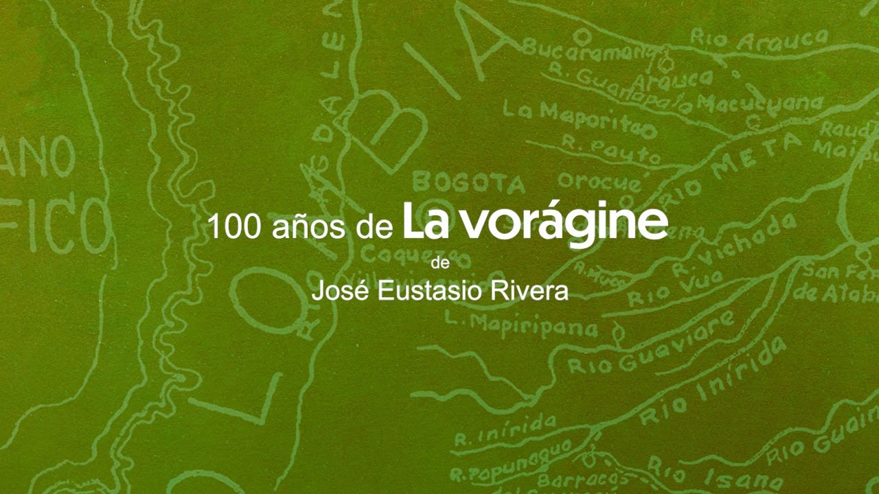 La vorágine: 100 años asombrando a sus lectores