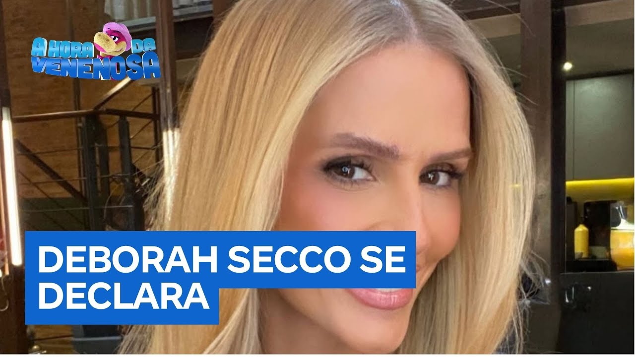 Deborah Secco se declara para o primeiro namorado após fim de casamento