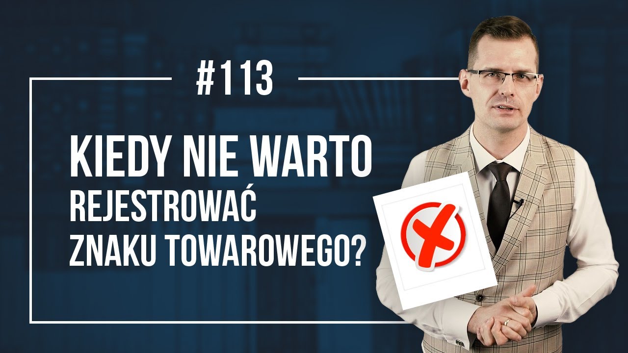 Kiedy nie warto rejestrować znaku towarowego? - Prawna ochrona Marki