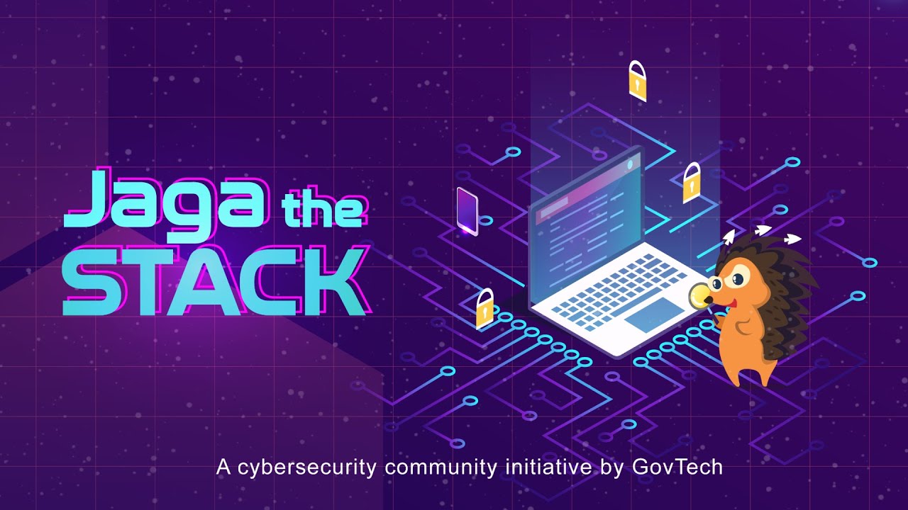 Jaga the STACK - GovTech's Cyber Security Group's flagship cybersecurity community event is back!