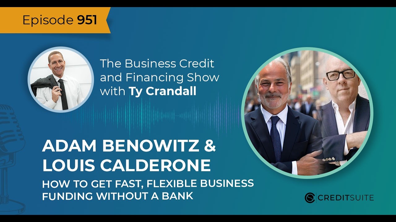 EP 951 Adam Benowitz & Louis Calderone: How to Get Fast, Flexible Business Funding Without a Bank