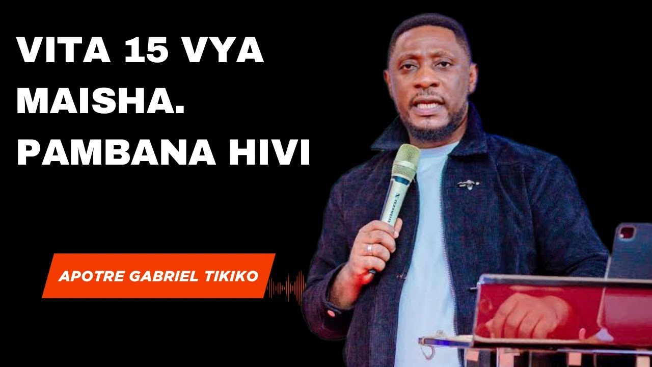 VITA 15 KATIKA MAISHA. PAMBANA HIVI.. #gabrieltikiko