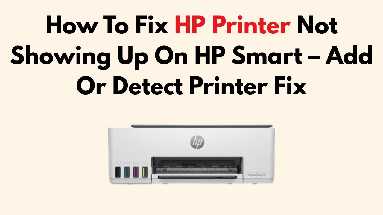 How To Fix HP Printer Not Showing Up On HP Smart – Add Or Detect Printer Fix