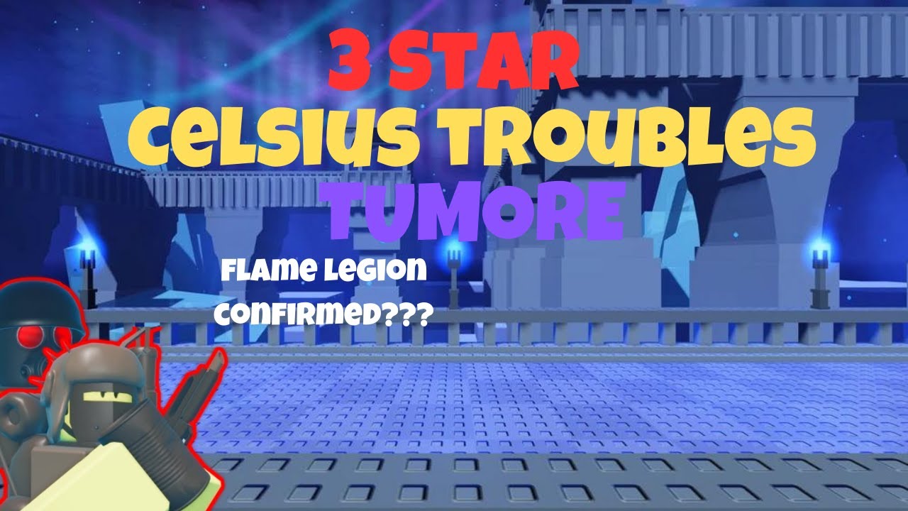 Celsius Troubles 3 Star Tumore - The Battle Bricks