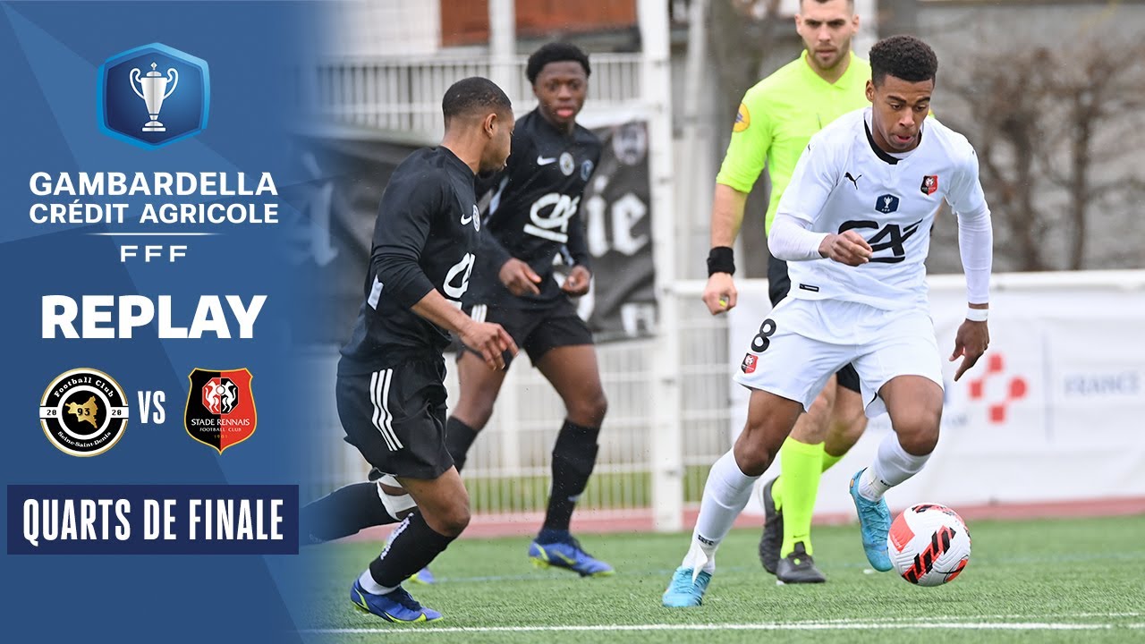 Quarts I FC 93 Bobigny BG - Stade Rennais U18 en replay I Coupe Gambardella-CA 2021-2022