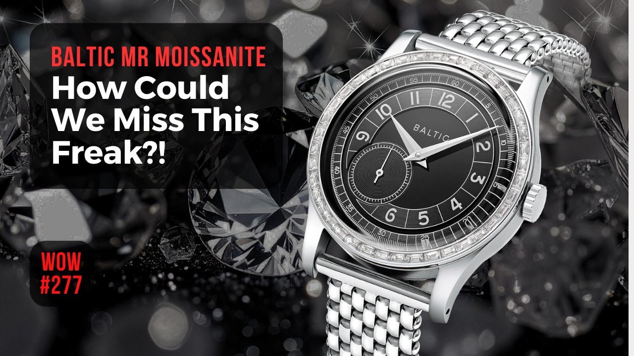 Tasteless! Brilliant! Rare! Baltic MR Moissanite // Watch of the Week Episode 277