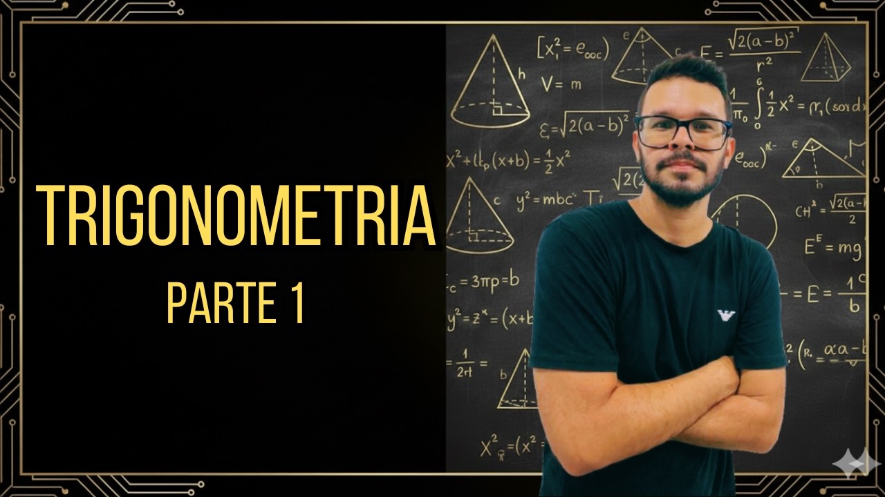 TRIGONOMETRIA - Aula 01 - Ciclo Trigonométrico