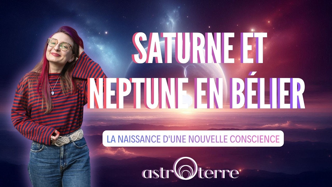 🪐SATURNE ET NEPTUNE EN BELIER🌸La naissance d'une nouvelle conscience⚡️