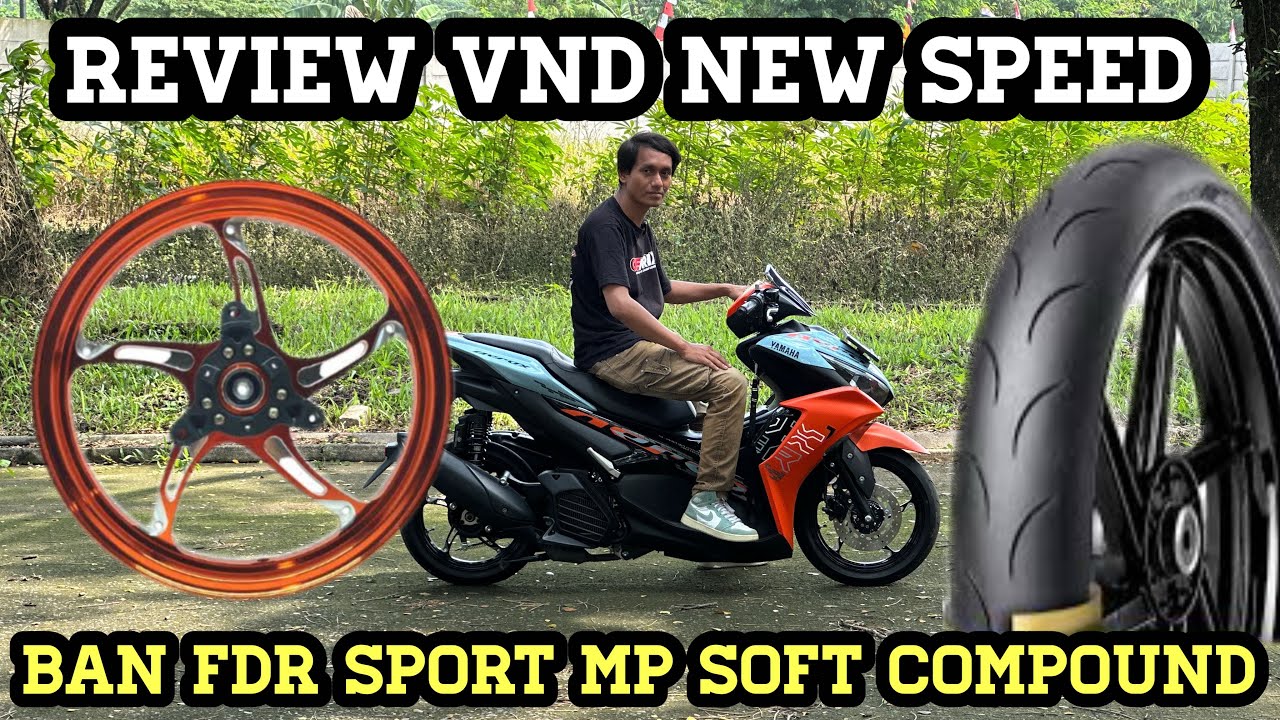 Review velg VND New Speed dan ban FDR Sport Mp Soft Compound di Aerox New 2024