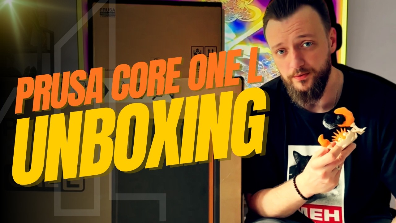 Drukarka 3D PRUSA CORE ONE L - Unboxing i pierwsze wrażenia