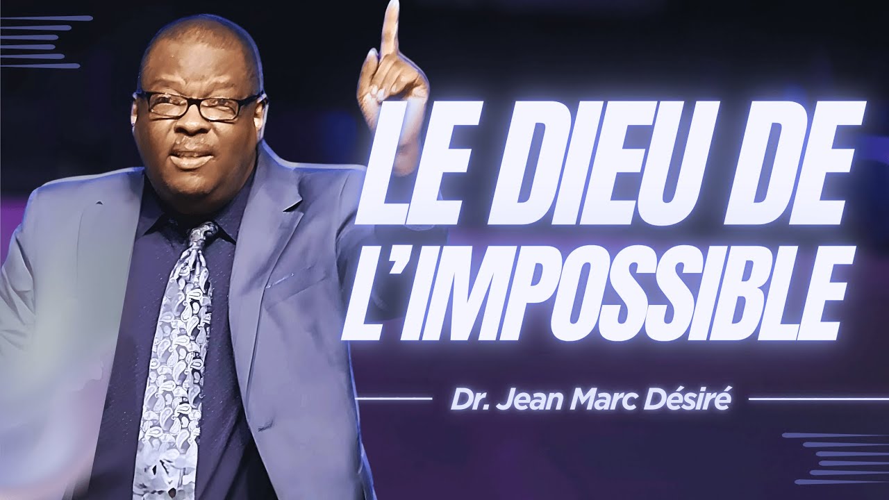 LE DIEU DE L'IMPOSSIBLE | Dr. Jean Marc Désiré | 501 NE 48TH ST, Pompano Beach, FL