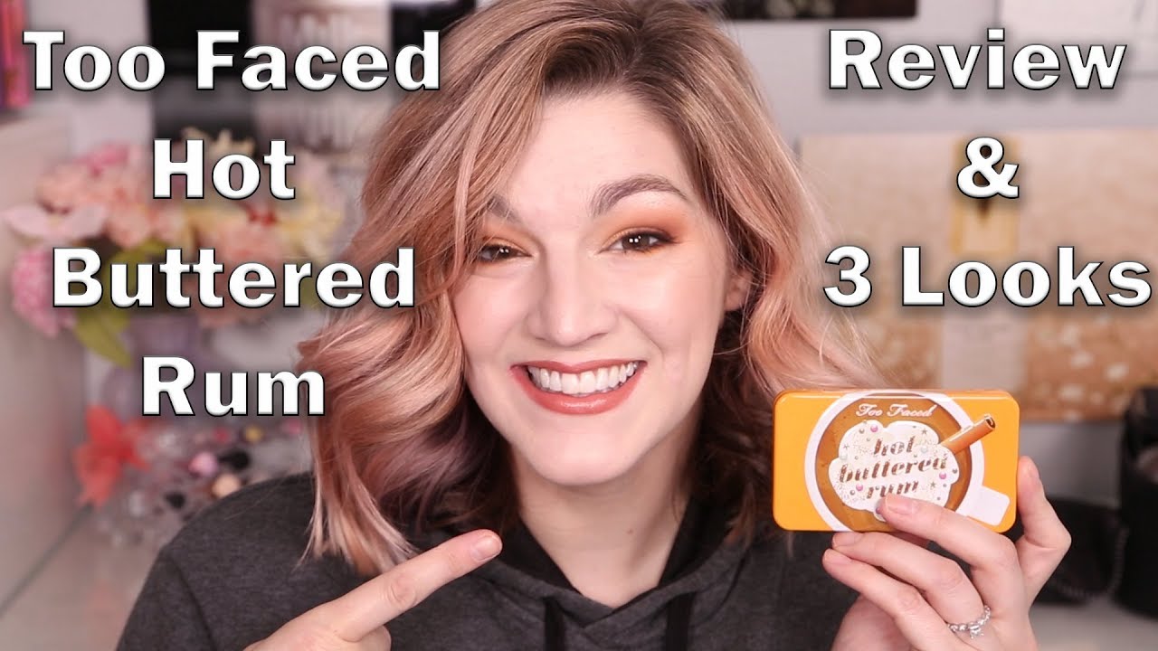 Too Faced HOT BUTTERED RUM Palette ~ Review and 3 Looks