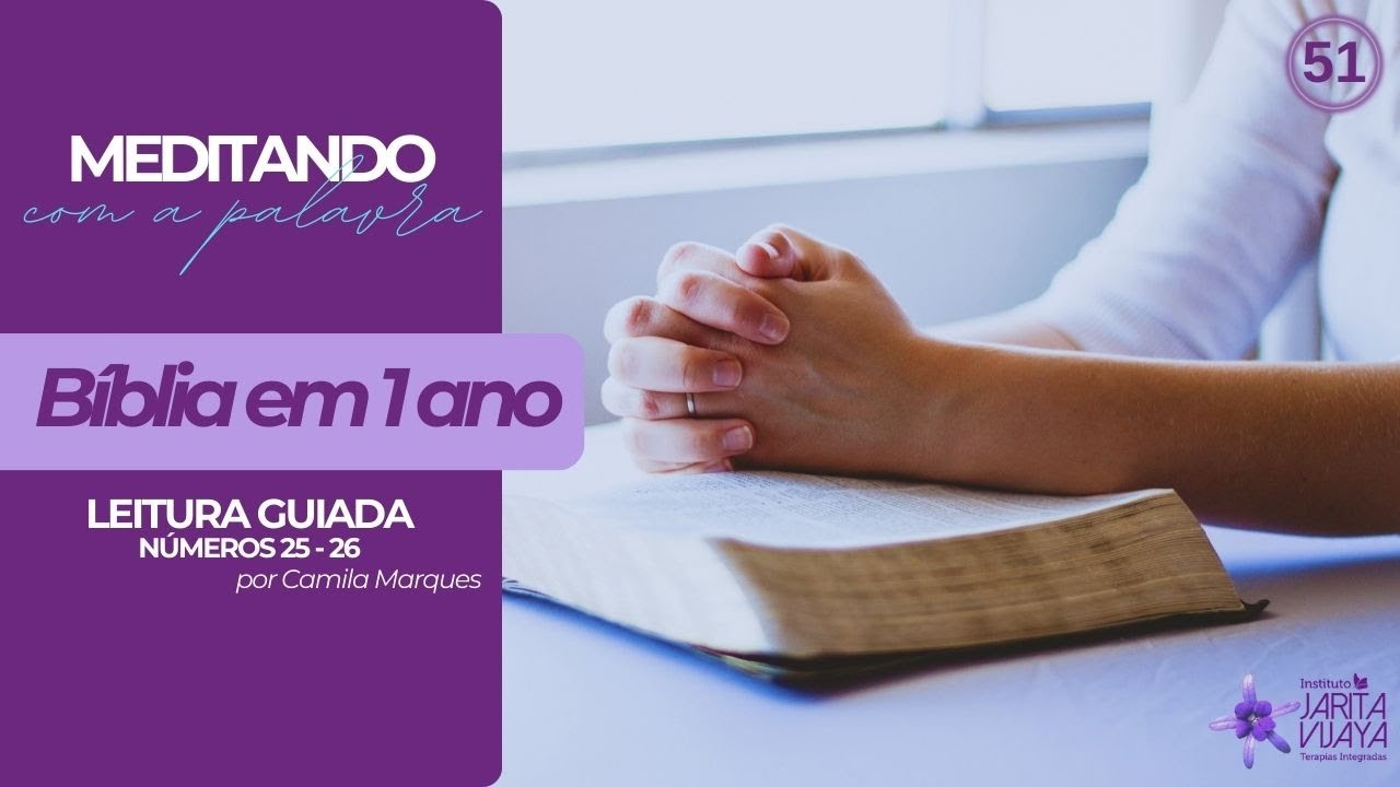 Números - 25 - 26   - Meditando com a Palavra - Bíblia em 1 ano - Dia 51 - 2026