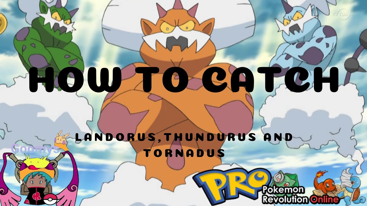 How to Catch LANDORUS,THUNDURUS AND TORNADUS : [Pro] Pokemon Revolution Online Guide