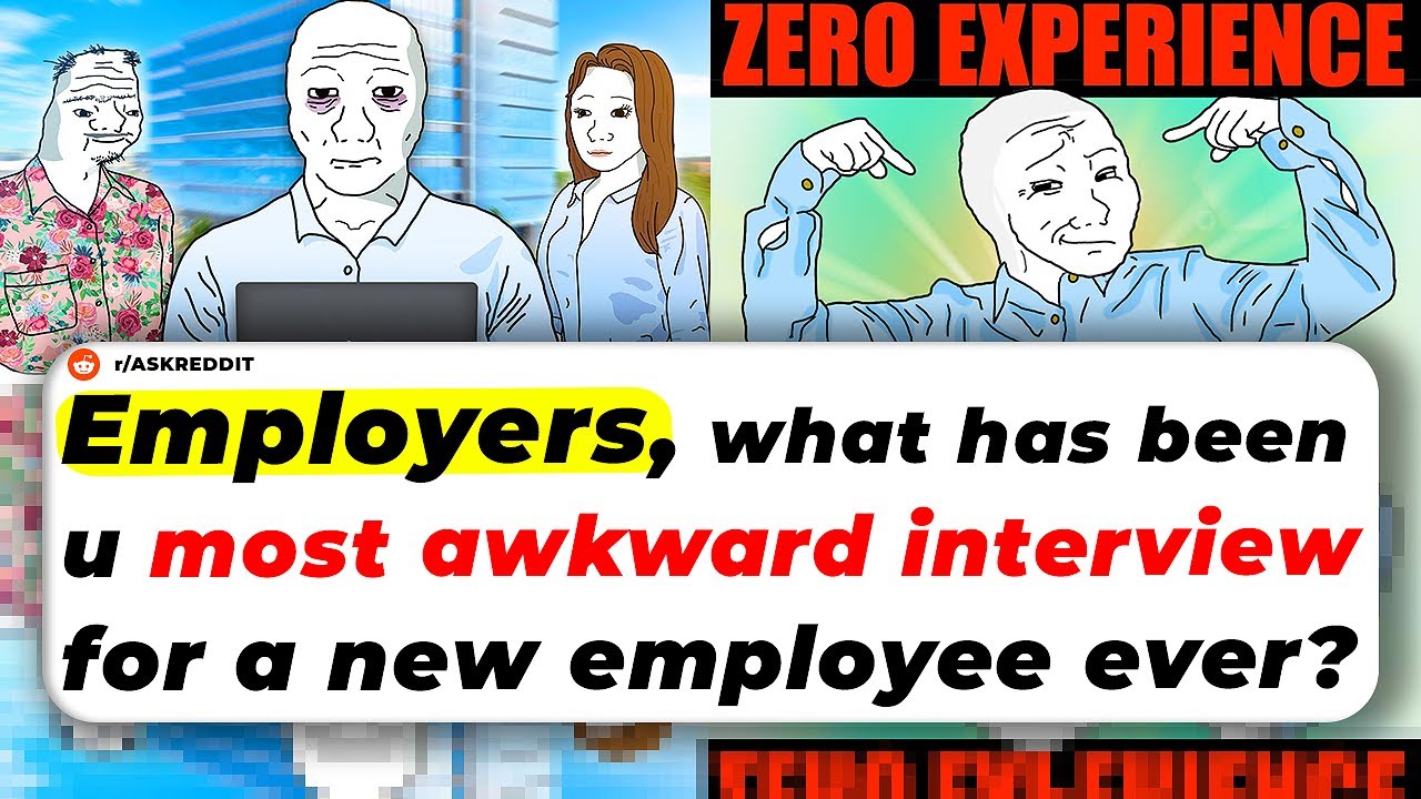 Employers, What Has Been Your Most AWKWARD INTERVIEW For A New Employee Ever?