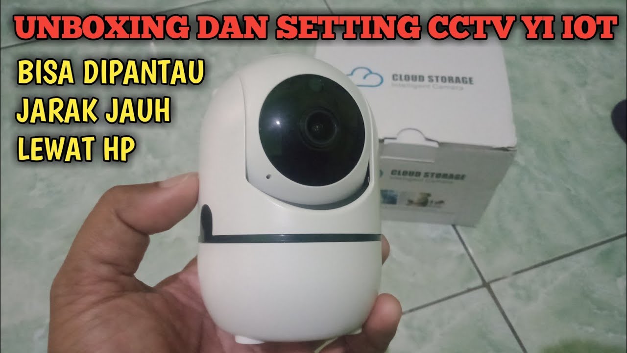 Unboxing dan setting cctv Yi iot pantau jarak jauh || cctv Yi iot