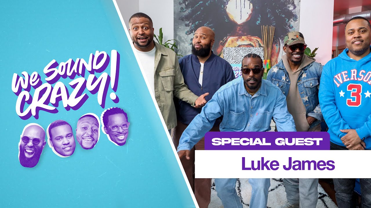 Luke James on Coming Up w/ Tyrese, The Chi, Babyface Lessons and More! | We Sound Crazy