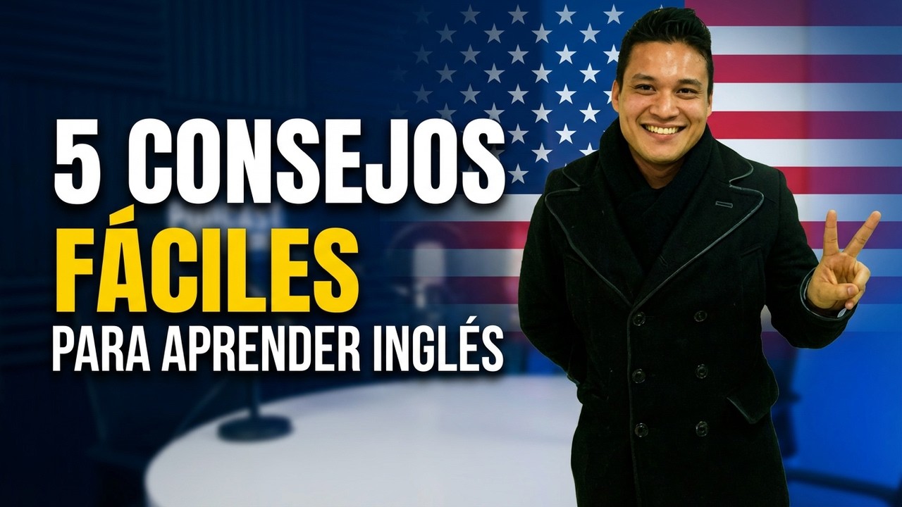 5 Consejos Para Aprender Inglés Fácil | Podcast