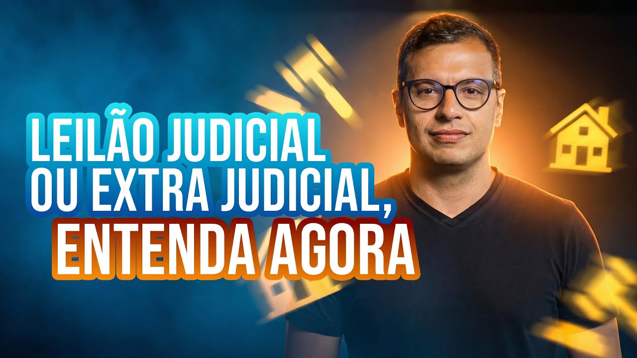 Leil&atilde;o Judicial vs Extrajudicial: Qual D&aacute; Mais Lucro na Pr&aacute;tica?