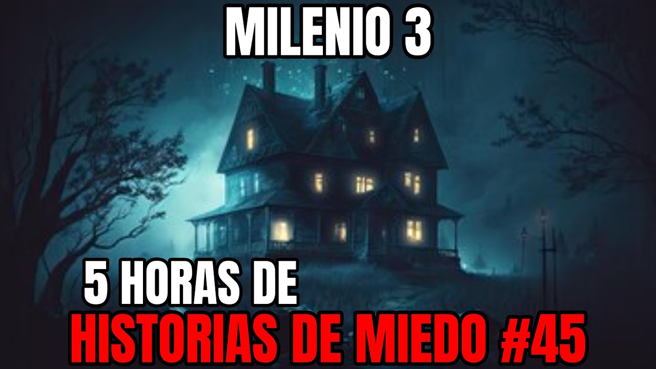 Milenio 3 - Especial 5 Horas de Historias de miedo #45