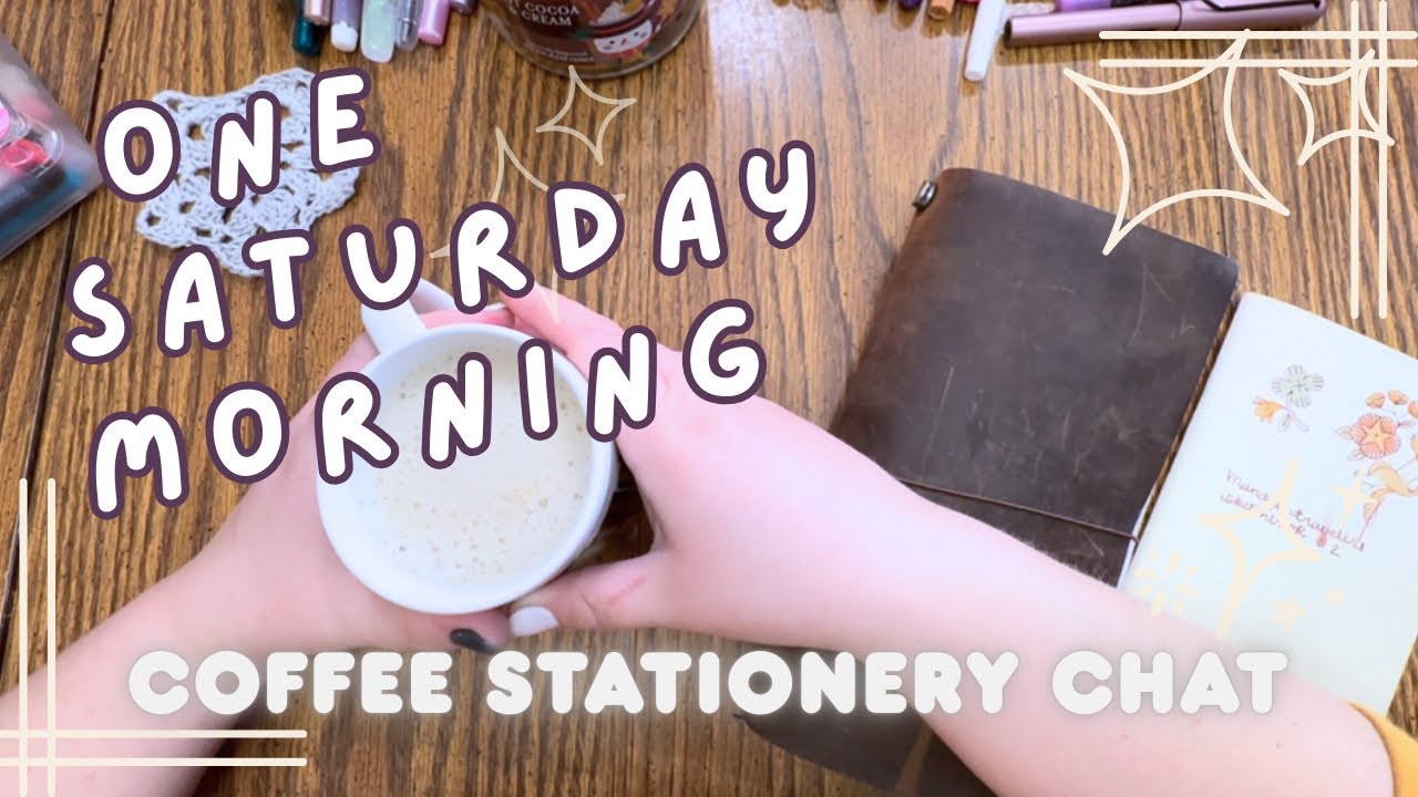 One Saturday Morning Ep. 13 | Chatty Coffee and Stationery Chat | My love for Traveler’s Notebooks