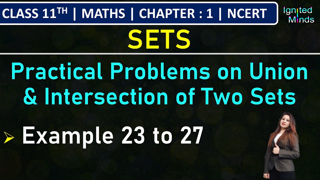 Class 11th Maths | Practical Problems on Union & Intersection | Example 23 to 27 | Chapter 1 : Sets