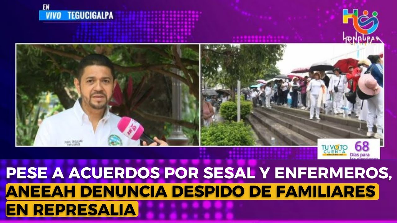 Pese a acuerdos por SESAL y enfermeros , ANEEAH denuncia despido de familiares en represalia