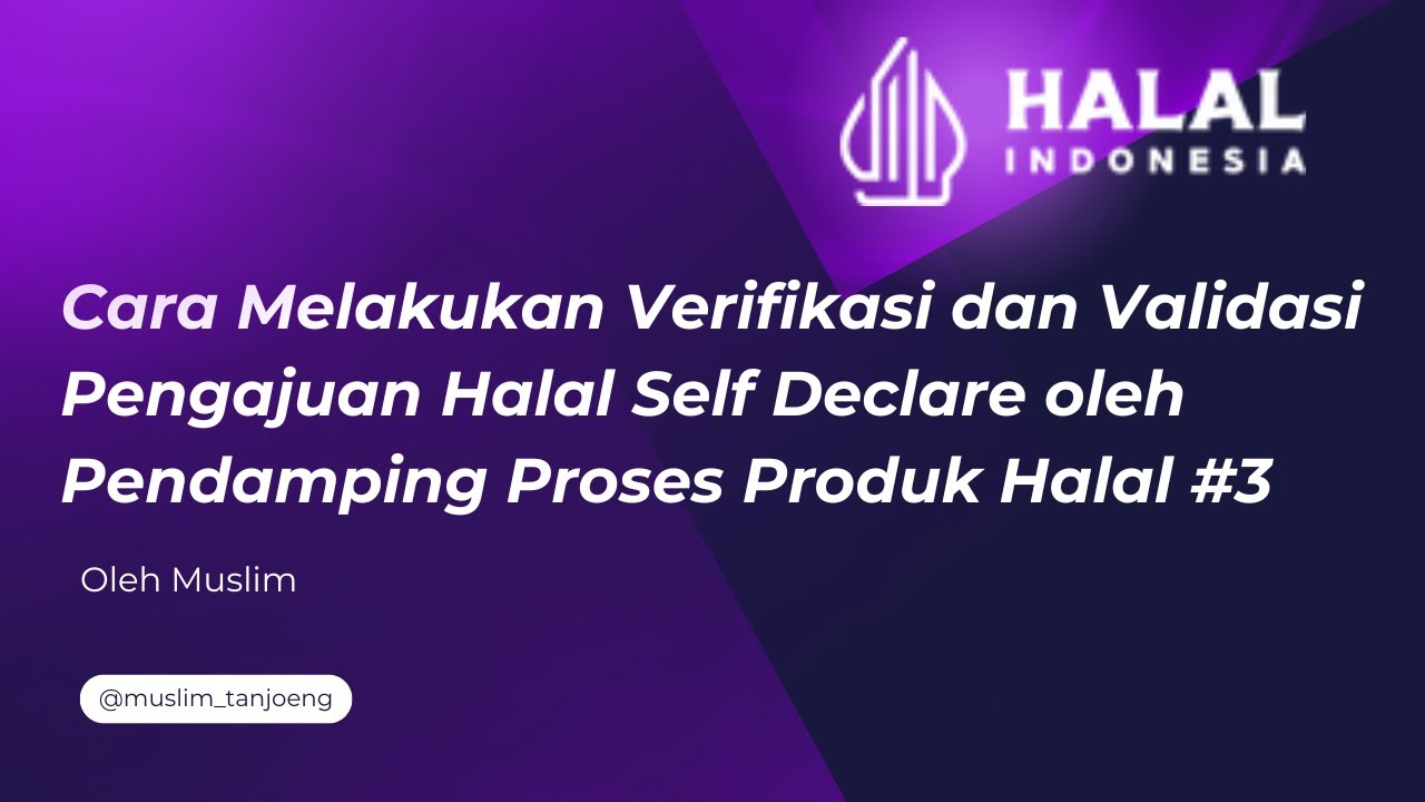 Cara Verifikasi dan Validasi Pengajuan Halal oleh Pendamping Proses Produk Halal PPH