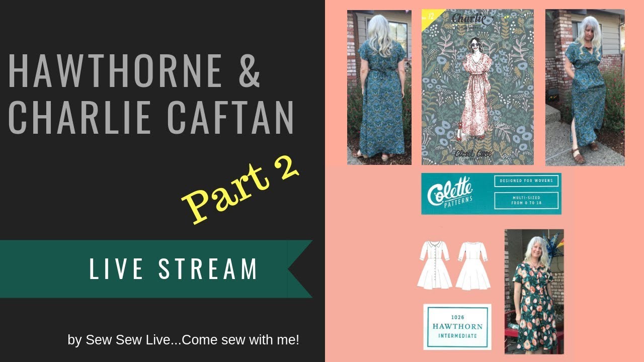 I like to sew! Finishing Hawthorne and Charlie Caftan