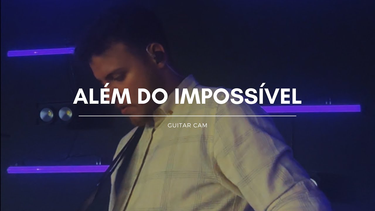 Além do Impossível - Guitar Cam
