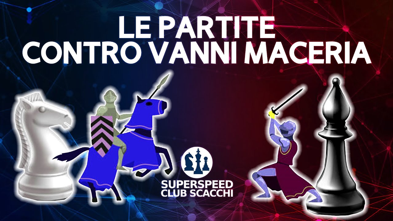 Partite ASSURDE con VANNI MACERIA | #chessburger TV