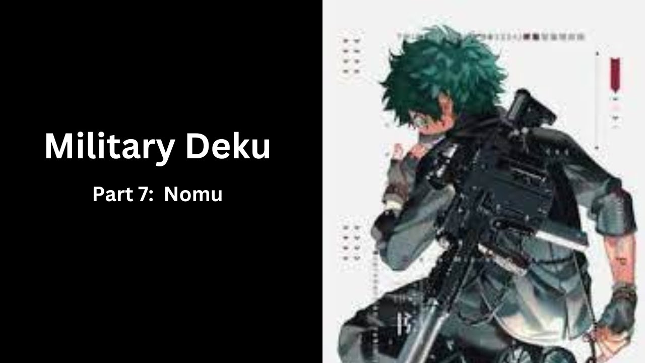 Military Deku Part 7: Nomu