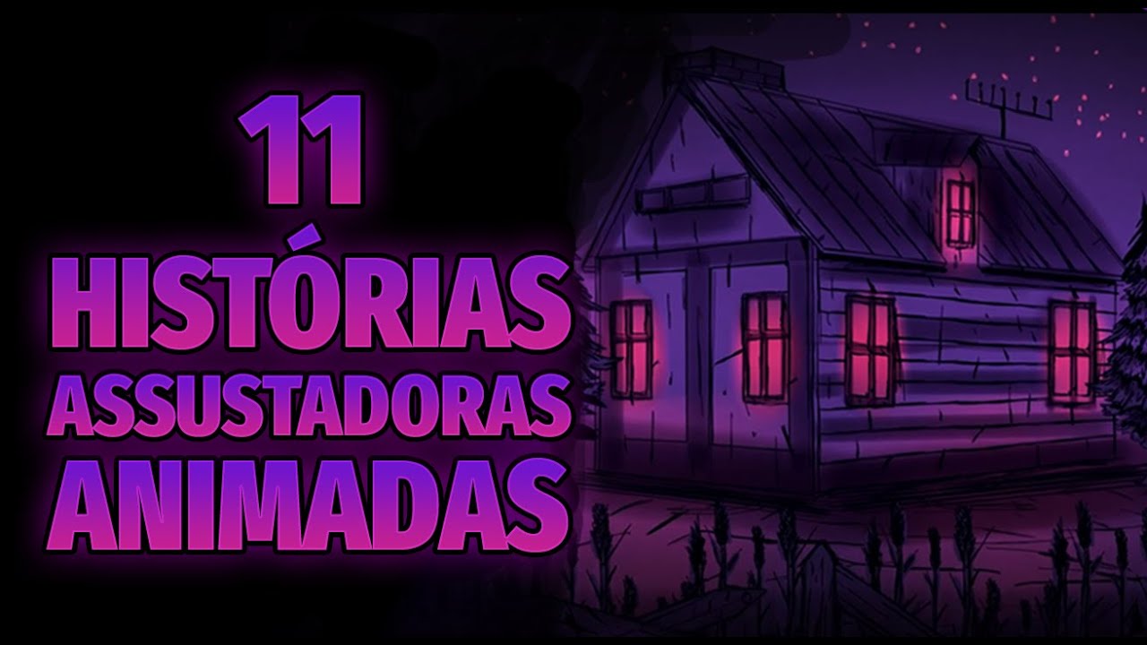 As 11 Melhores Histórias Horripilantes / Histórias Assustadoras - (Compilação)