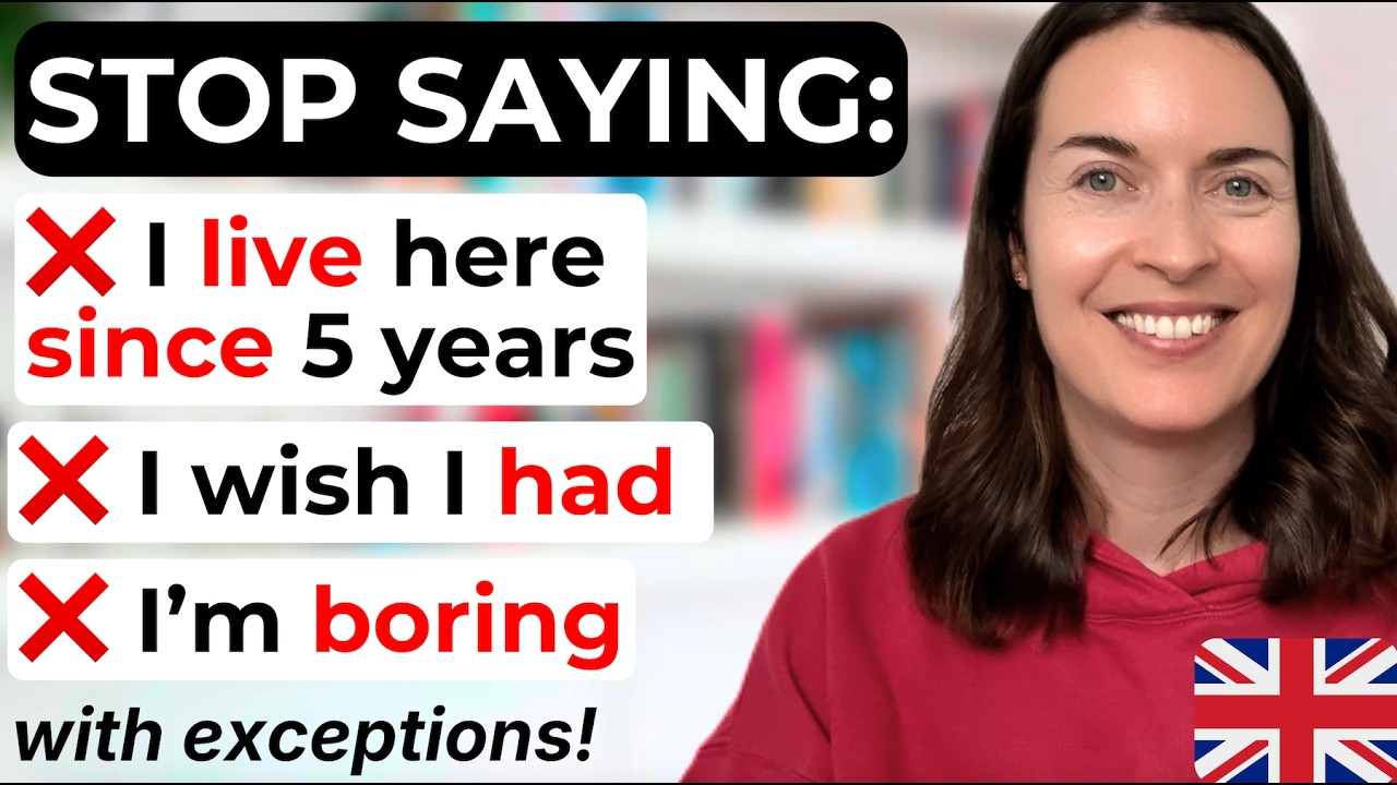 Are you making these English grammar mistakes? (present perfect, wish, boring/bored)