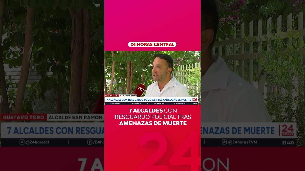 7 alcaldes con resguardo policial tras amenazas de muerte | 24 Horas TVN Chile