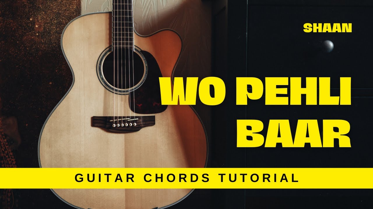 Woh Pehli Baar | Shaan | Pyaar Mein Kabhi Kabhi | Guitar Chords Tutorial | Easy Notes
