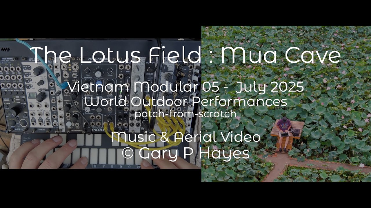 Modular in Vietnam 05 'The Lotus Field - Mua Cave' Outdoor impro on Eurorack Pod - Ninh Binh