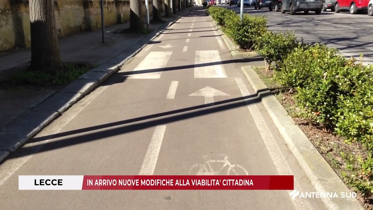 25 FEBBRAIO 2026   LECCE   IN ARRIVO NUOVE MODIFICHE ALLA VIABILITA' CITTADINA