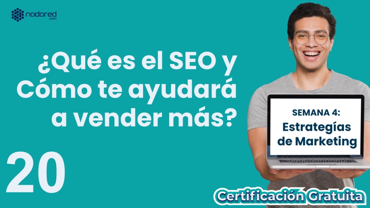 ¿Qué es el SEO y Cómo te ayudará a vender más? (Clase 20)