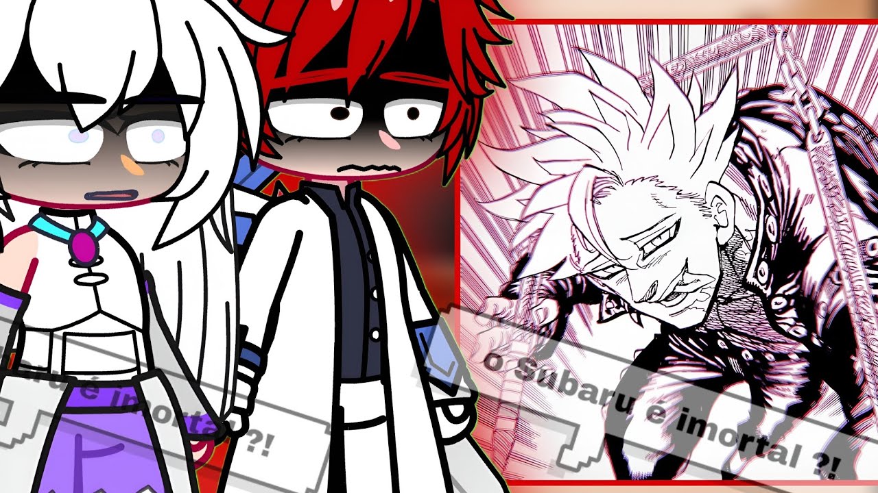 Re; Zero React to Subaru As Ban || Nanatsu no tazai|| TikTok || Gacha react 🇧🇷🇺🇸