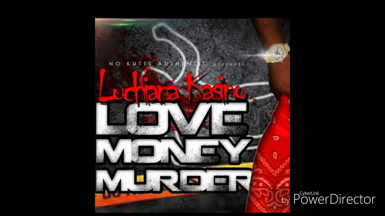 Luchiana Kasino - Love Money Murder Feat. OG Sett Trippa