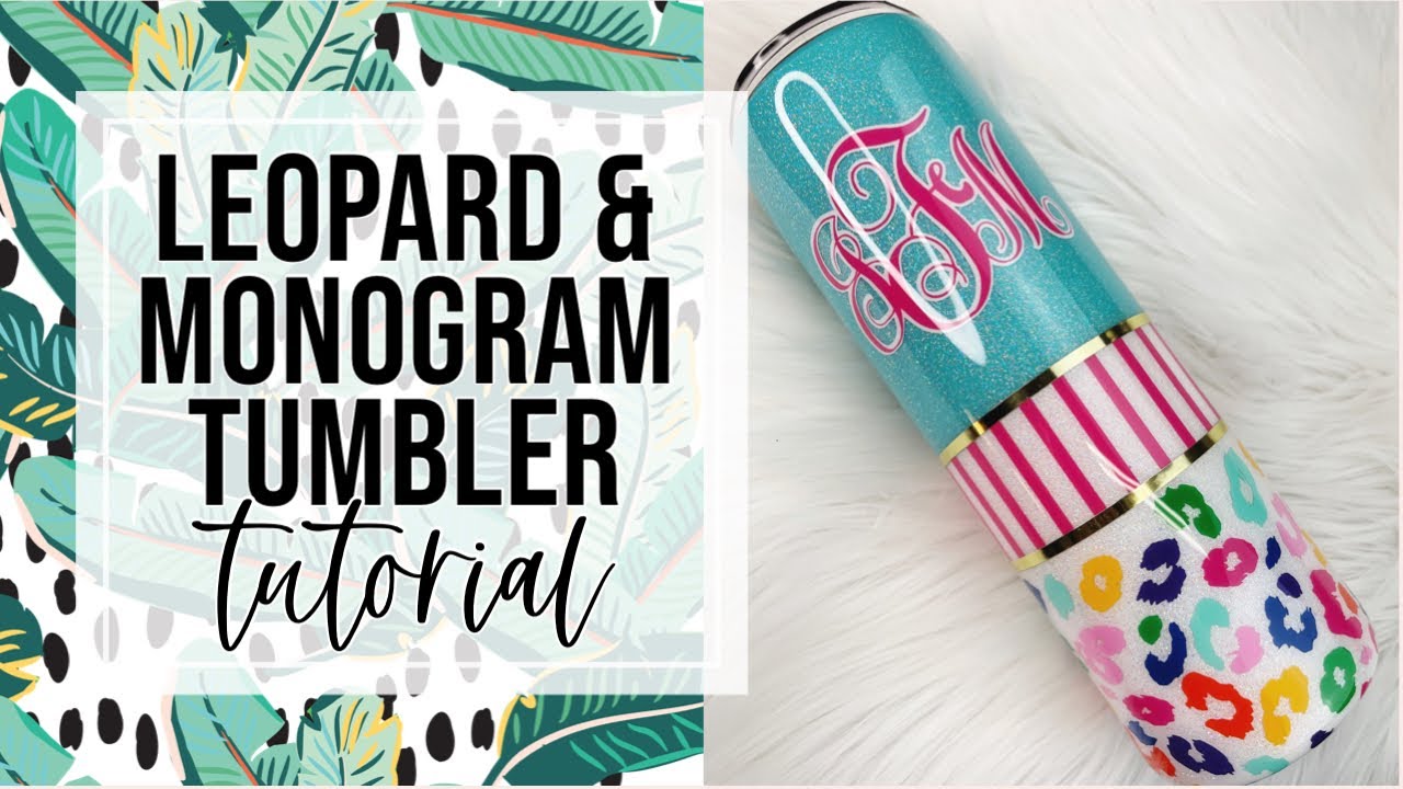 Rainbow Leopard Monogram Tumbler Tutorial