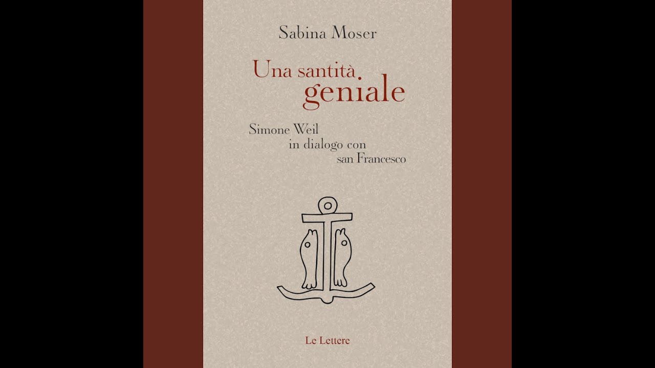 Una santità geniale. Simone Weil in dialogo con san Francesco