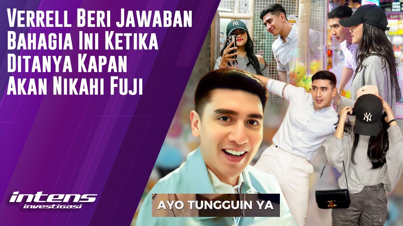 Verrell Beri Jawaban Bahagia Ketika Ditanya Kapan akan Nikahi Fuji | Intens Investigasi | Eps 5145