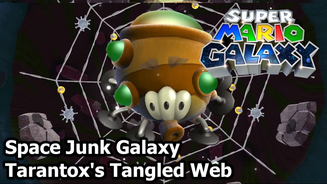 Tarantox's Tangled Web - Space Junk Galaxy- Super Mario Galaxy Guide