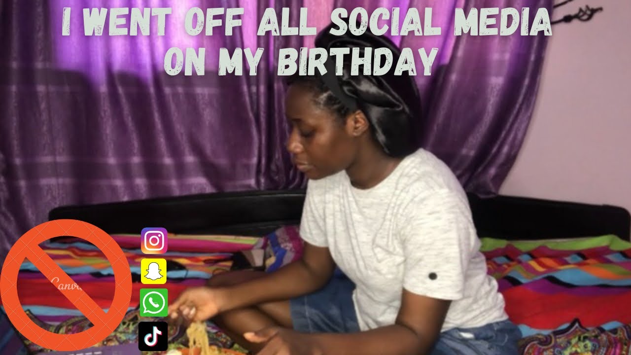 I went off all social media on my birthday, watch how I spent my birthday.